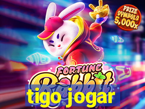 tigo jogar