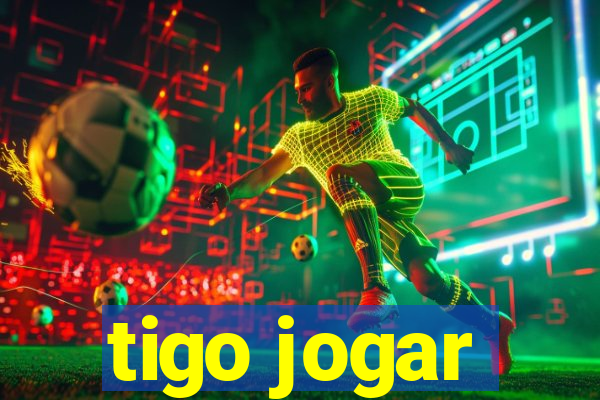 tigo jogar