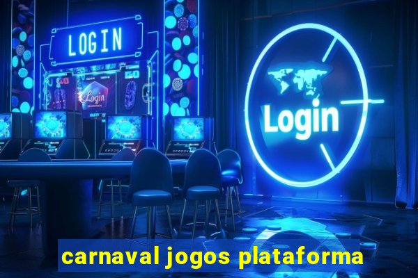 carnaval jogos plataforma