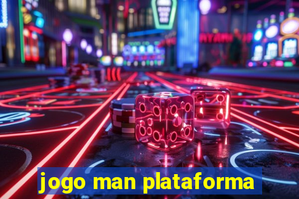 jogo man plataforma