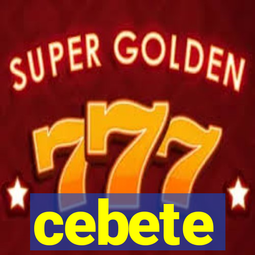 cebete