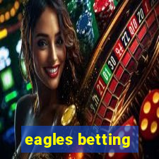 eagles betting