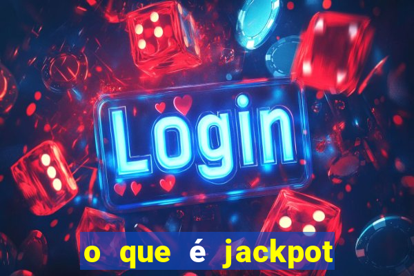 o que é jackpot no jogo do tigre