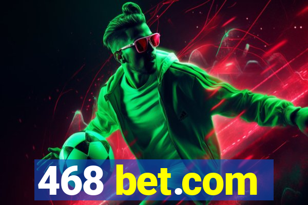 468 bet.com