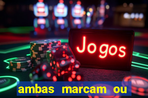 ambas marcam ou mais de 2.5 bet365