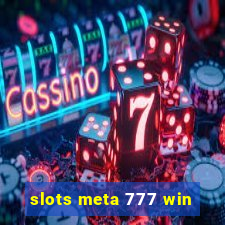 slots meta 777 win