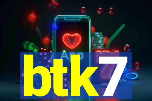 btk7