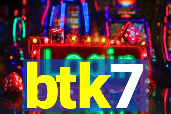 btk7