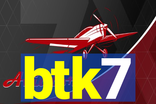 btk7