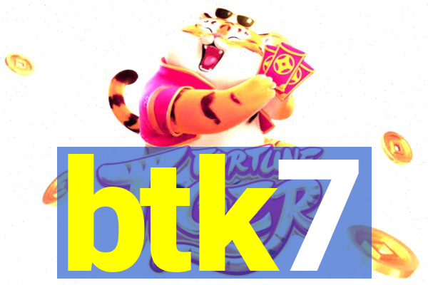 btk7