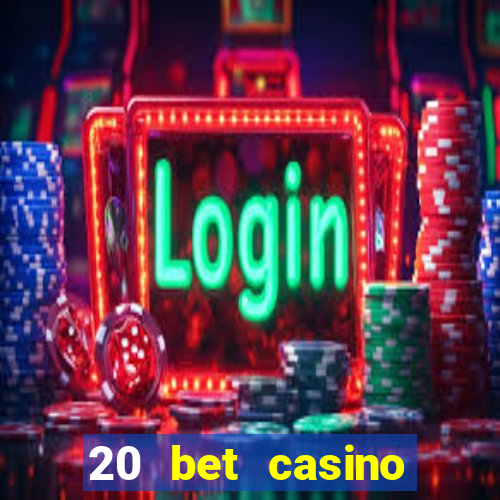 20 bet casino bonus ohne einzahlung