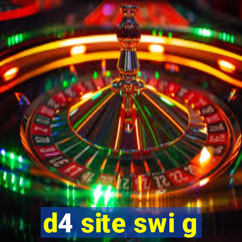 d4 site swi g