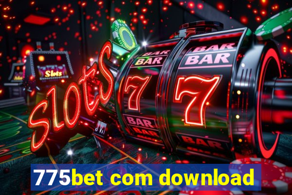 775bet com download