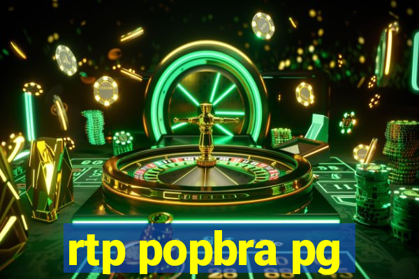 rtp popbra pg