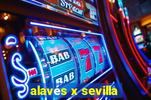 alavés x sevilla