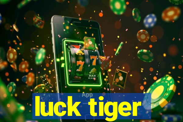 luck tiger