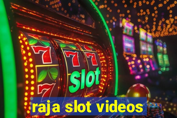 raja slot videos