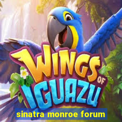 sinatra monroe forum