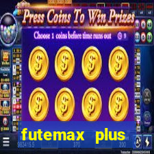 futemax plus futebol ao vivo