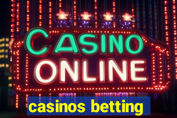 casinos betting