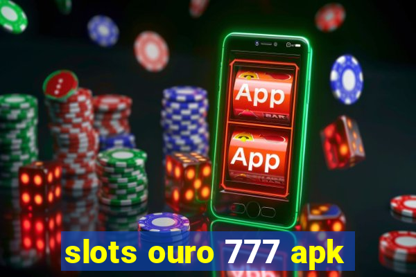 slots ouro 777 apk