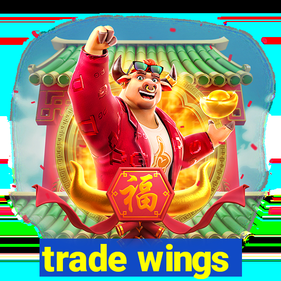 trade wings