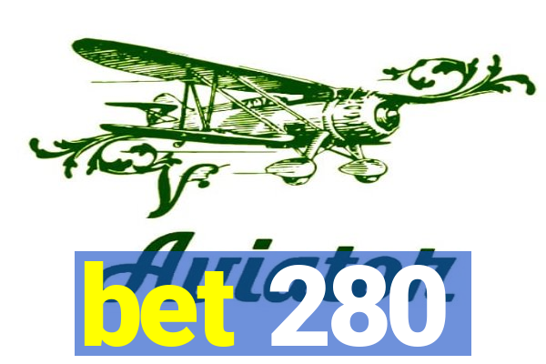 bet 280