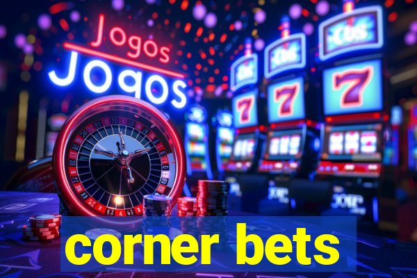 corner bets