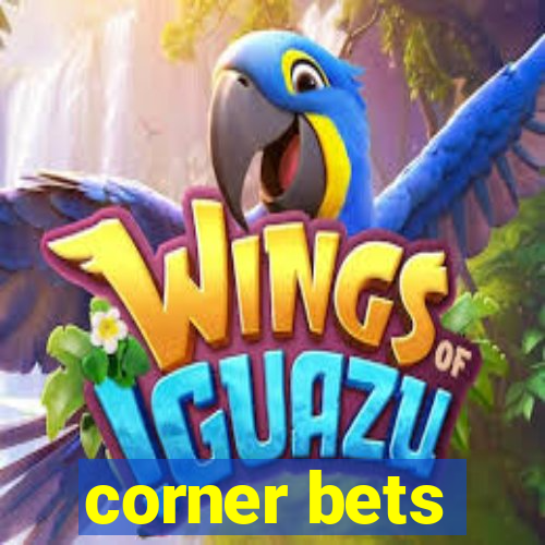 corner bets