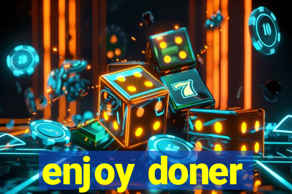 enjoy doner