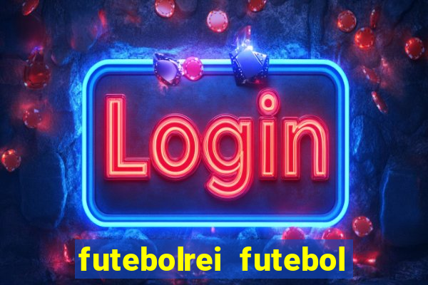 futebolrei futebol ao vivo