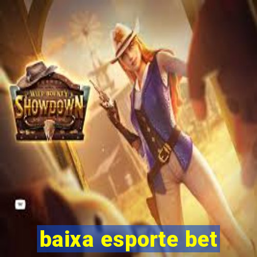 baixa esporte bet