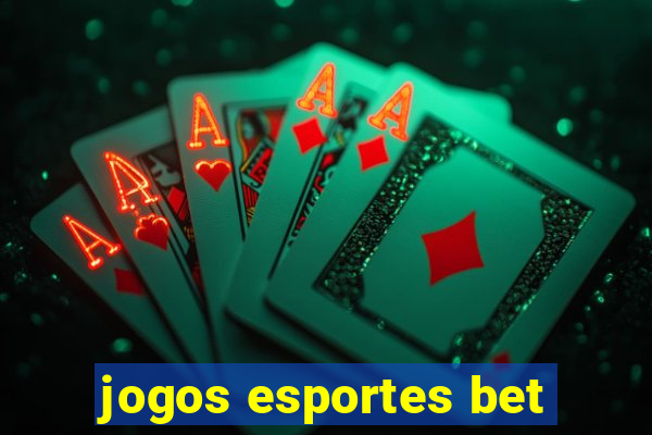 jogos esportes bet