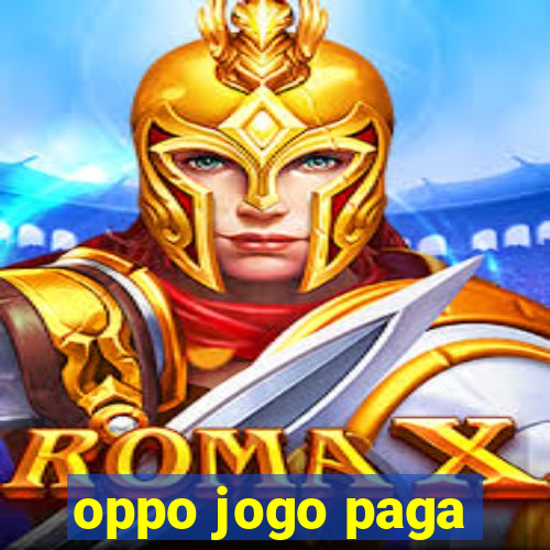 oppo jogo paga