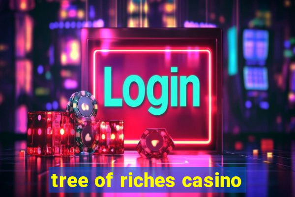 tree of riches casino