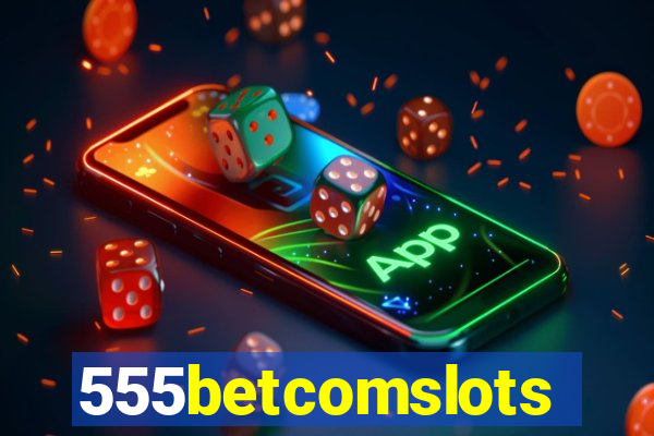 555betcomslots