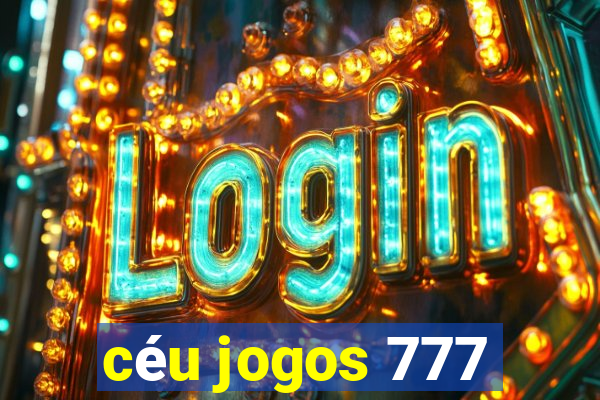 céu jogos 777