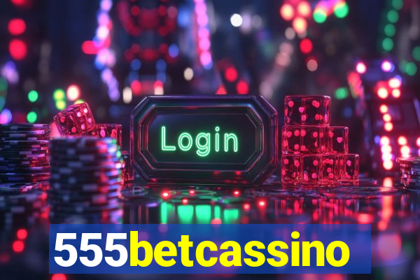 555betcassino