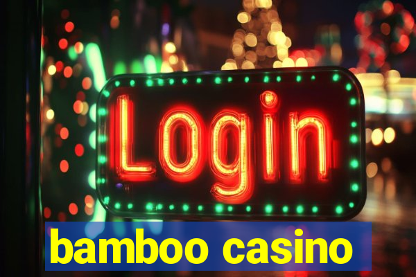 bamboo casino