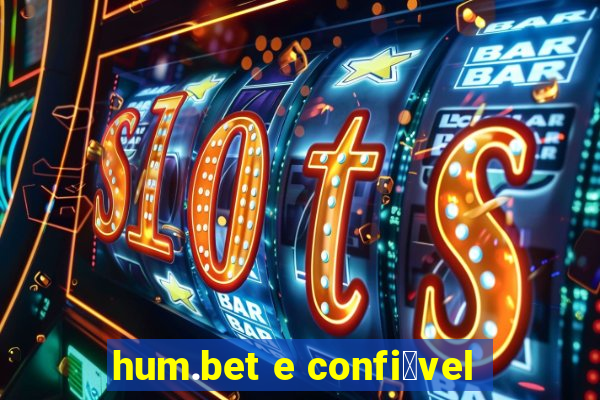 hum.bet e confi谩vel