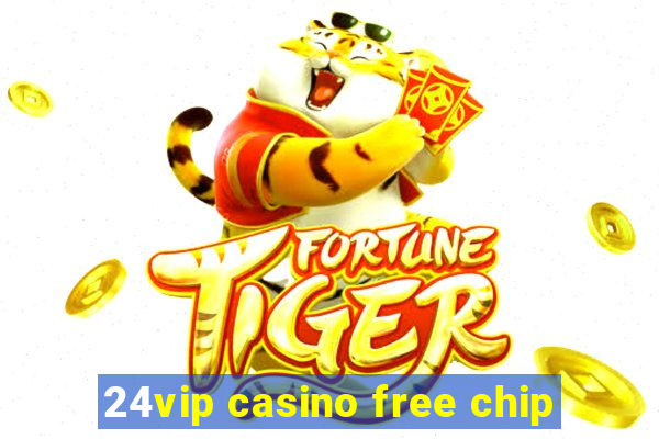 24vip casino free chip