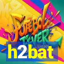 h2bat