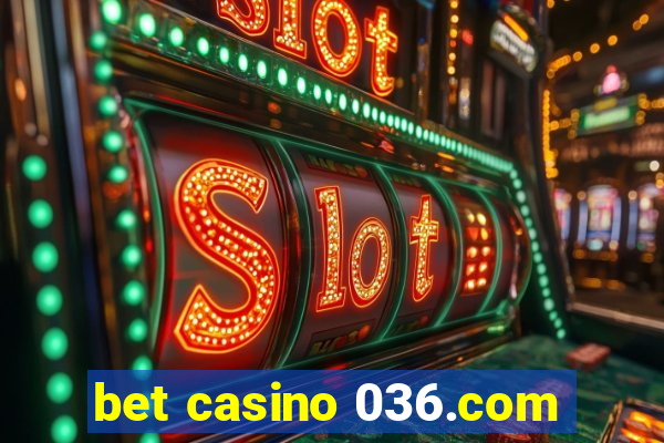 bet casino 036.com