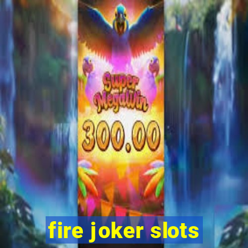 fire joker slots