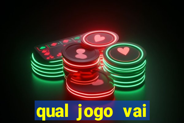 qual jogo vai passar na globo hije