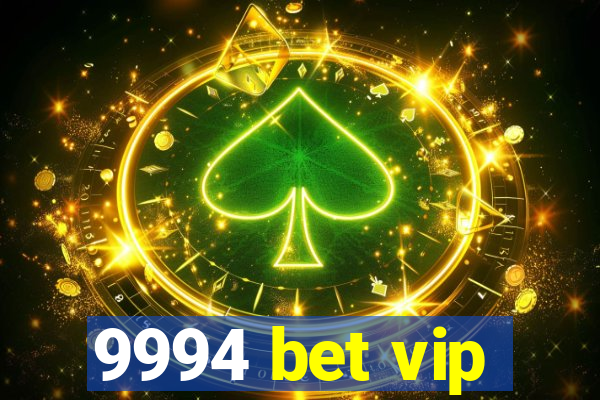 9994 bet vip