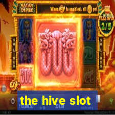 the hive slot