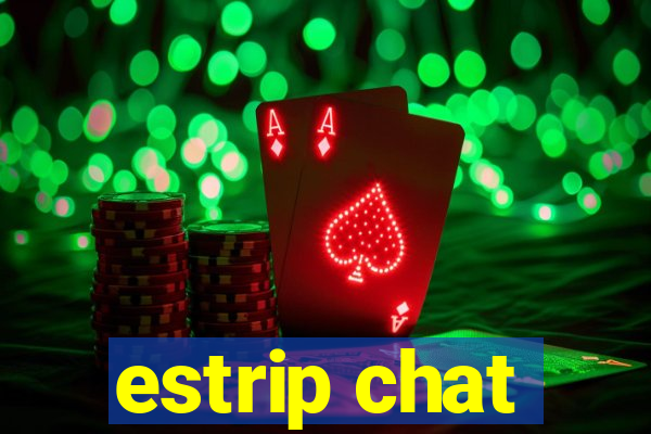 estrip chat