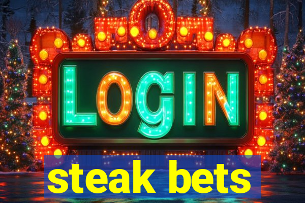 steak bets