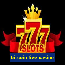 bitcoin live casino